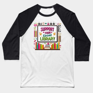 Support your local Library Baseball T-Shirt